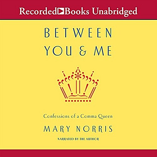 Between You and Me: Confessions of Comma Queen (Audio CD)