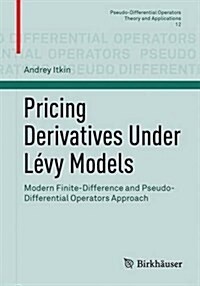 Pricing Derivatives Under L?y Models: Modern Finite-Difference and Pseudo-Differential Operators Approach (Paperback, 2017)