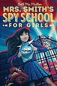 Mrs. Smiths Spy School for Girls: Volume 1 (Hardcover)