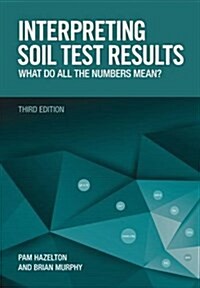 Interpreting Soil Test Results: What Do All the Numbers Mean? (Paperback, 3)