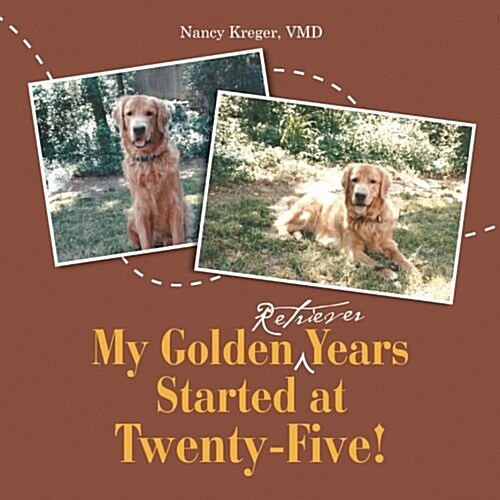 My Golden Retriever Years Started at Twenty-Five! (Paperback)