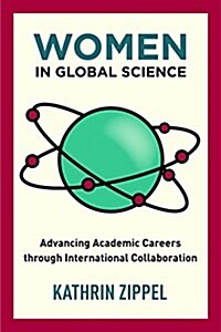 Women in Global Science: Advancing Academic Careers Through International Collaboration (Hardcover)