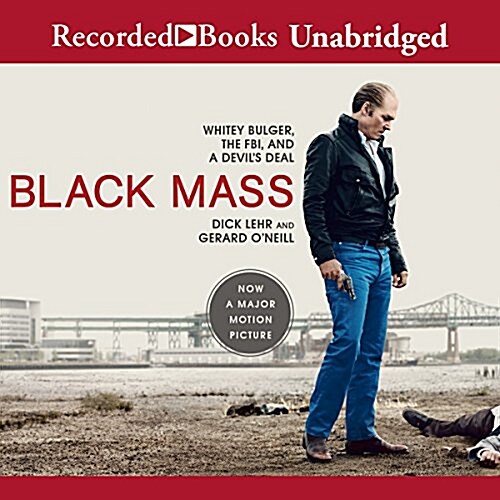 Black Mass: Whitey Bulger, the FBI, and a Devils Deal (Audio CD)