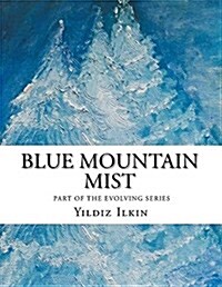 Blue Mountain Mist: Lets Evolve (Paperback)