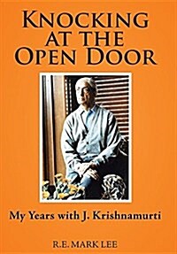 Knocking at the Open Door: My Years with J. Krishnamurti (Hardcover)