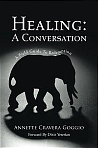 Healing: A Conversation: A Field Guide to Redemption (Paperback)