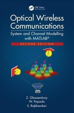 Optical Wireless Communications: System and Channel Modelling with Matlab(r), Second Edition (Hardcover, 2)