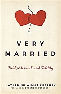 Very Married: Field Notes on Love and Fidelity (Hardcover)