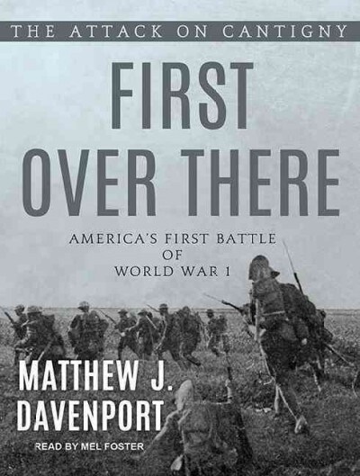 First Over There: The Attack on Cantigny, Americas First Battle of World War I (Audio CD)