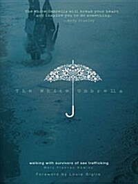 The White Umbrella: Walking with Survivors of Sex Trafficking (Audio CD)