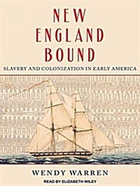 New England Bound: Slavery and Colonization in Early America (Audio CD)