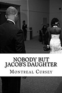 Nobody But Jacobs Daughter: A Poetry Collection (Paperback)