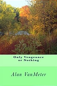 Only Vengeance or Nothing (Paperback)
