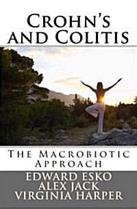 Crohns and Colitis: The Macrobiotic Approach (Paperback)