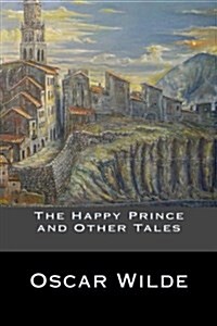 The Happy Prince and Other Tales (Paperback)