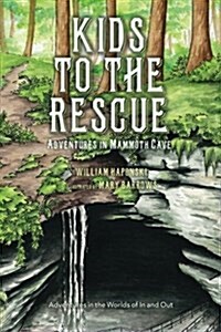 Kids to the Rescue: Adventures in Mammoth Cave (Paperback)
