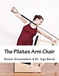 The Pilates Arm Chair (Paperback)