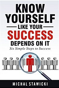 Know Yourself Like Your Success Depends on It (Paperback)
