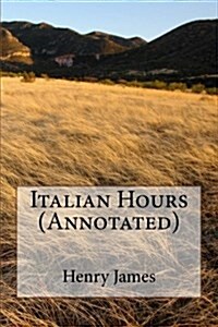 Italian Hours (Annotated) (Paperback)