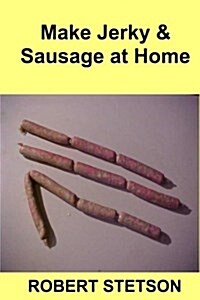 Make Jerky & Sausage at Home (Paperback)