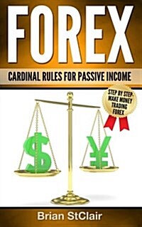 Forex: Cardinal Rules for Passive Income (Paperback)