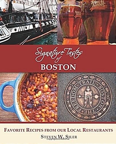 Signature Tastes of Boston: Favorite Recipes of Our Local Restaurants (Paperback)