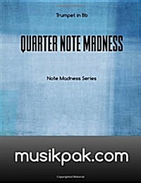 Quarter Note Madness: Trumpet in BB (Paperback)