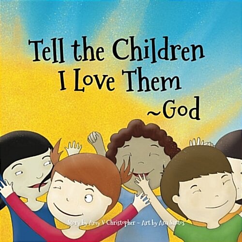 Tell the Children I Love Them -God (Paperback)