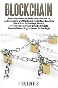 Block Chain: The Comprehensive and Essential Guide to Understanding and Masterin (Paperback)