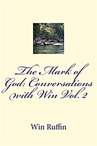 The Mark of God: Conversations with Win Vol. 2 (Paperback)