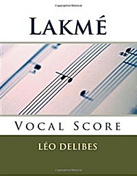 Lakme: Vocal Score (French) (Paperback)