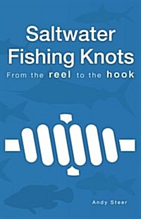 Saltwater Fishing Knots - From the Reel to the Hook (Paperback)