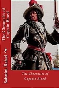 The Chronicles of Captain Blood (Paperback)