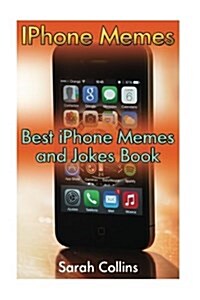 iPhone Memes: Best iPhone Memes and Jokes Book (Paperback)