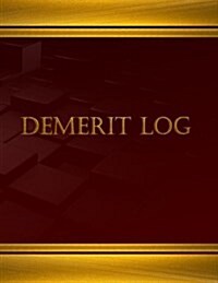 Demerit Log (Journal, Log Book - 125 Pgs, 8.5 X 11 Inches): Demerit Log, Logbook (X-Large) (Paperback)