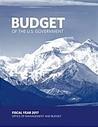 Budget of the U.S. Government: Fiscal Year 2017 (Paperback)