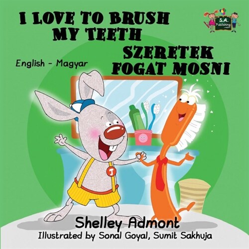 I Love to Brush My Teeth: English Hungarian Bilingual Edition (Paperback)