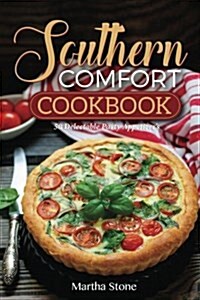 Southern Comfort Cookbook - 50 Delectable Party Appetizers: Southern Appetizers and Finger Foods (Paperback)