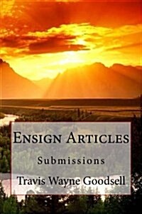 Ensign Articles: Submissions (Paperback)