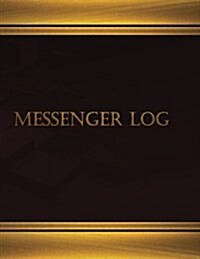 Messenger Log (Log Book, Journal - 125 Pgs, 8.5 X 11 Inches): Messenger Logbook (Wine, X-Large) (Paperback)