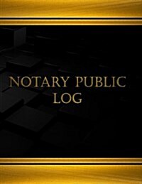 Notary Public Log (Log Book, Journal - 125 Pgs, 8.5 X 11 Inches): Notary Public Log (Black, X-Large) (Paperback)