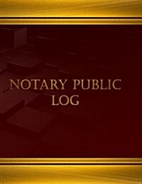 Notary Public Log (Log Book, Journal - 125 Pgs, 8.5 X 11 Inches): Notary Public Log (Wine, X-Large) (Paperback)