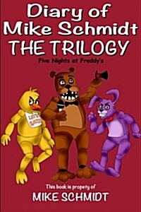 Five Nights at Freddys: Diary of Mike Schmidt: The Trilogy (Paperback)