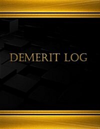 Demerit Log (Journal, Log Book - 125 Pgs, 8.5 X 11 Inches): Demerit Log, Logbook (X-Large) (Paperback)