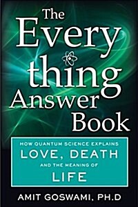 The Everything Answer Book: How Quantum Science Explains Love, Death, and the Meaning of Life (Paperback)