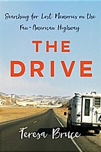 The Drive: Searching for Lost Memories on the Pan-American Highway (Paperback)