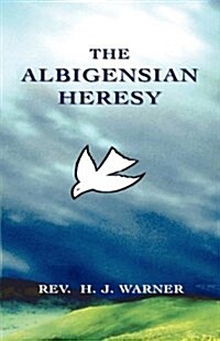 The Albigensian Heresy (Paperback)