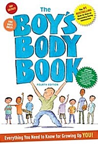The Boys Body Book: Fourth Edition: Everything You Need to Know for Growing Up You! (Paperback, 4)