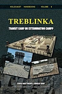 Treblinka: Extermination Camp or Transit Camp? (Paperback, Reprint of 2nd)