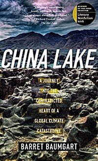 China Lake: A Journey Into the Contradicted Heart of a Global Climate Catastrophe (Paperback)